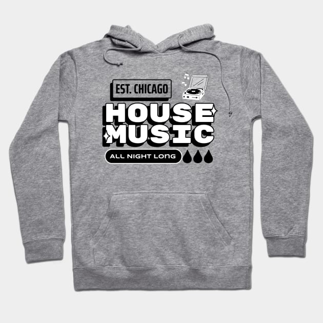 House Music All Night Long (black) Hoodie by DISCOTHREADZ 